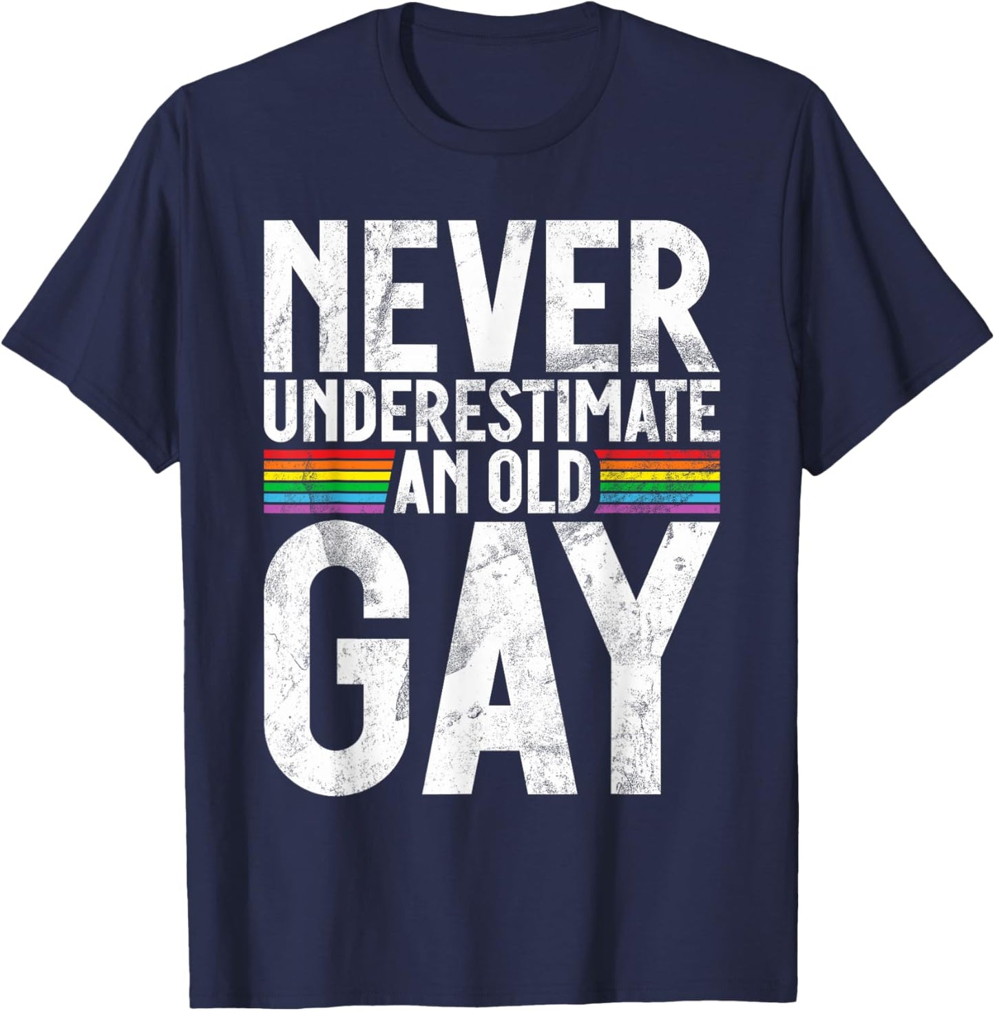 Never underestimate an old Gay T-Shirt - T-Shirt | Navy