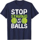 Stop Staring At My Balls Funny Tennis Player Coach Fan Gag T-Shirt - T-Shirt | Navy