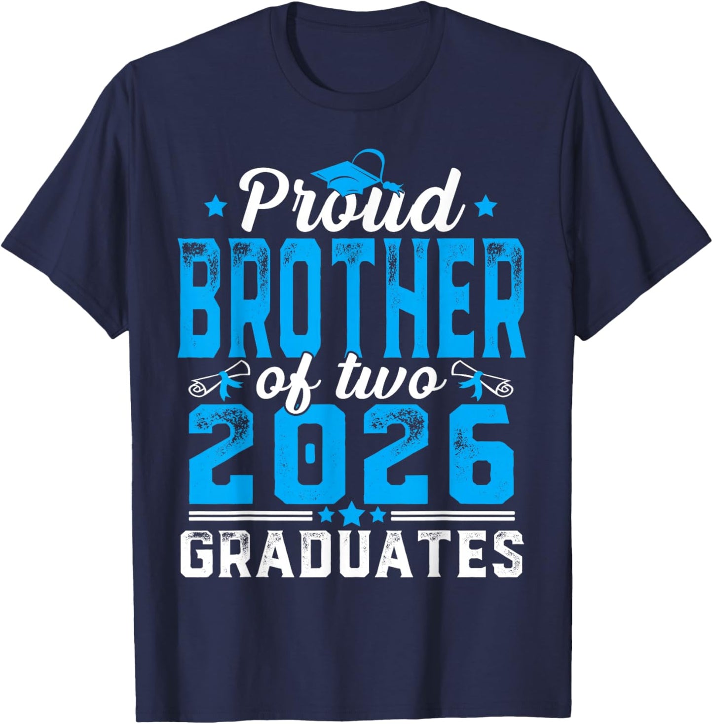 Proud Brother of Two 2026 Graduates Twins Graduation T-Shirt - T-Shirt | Navy