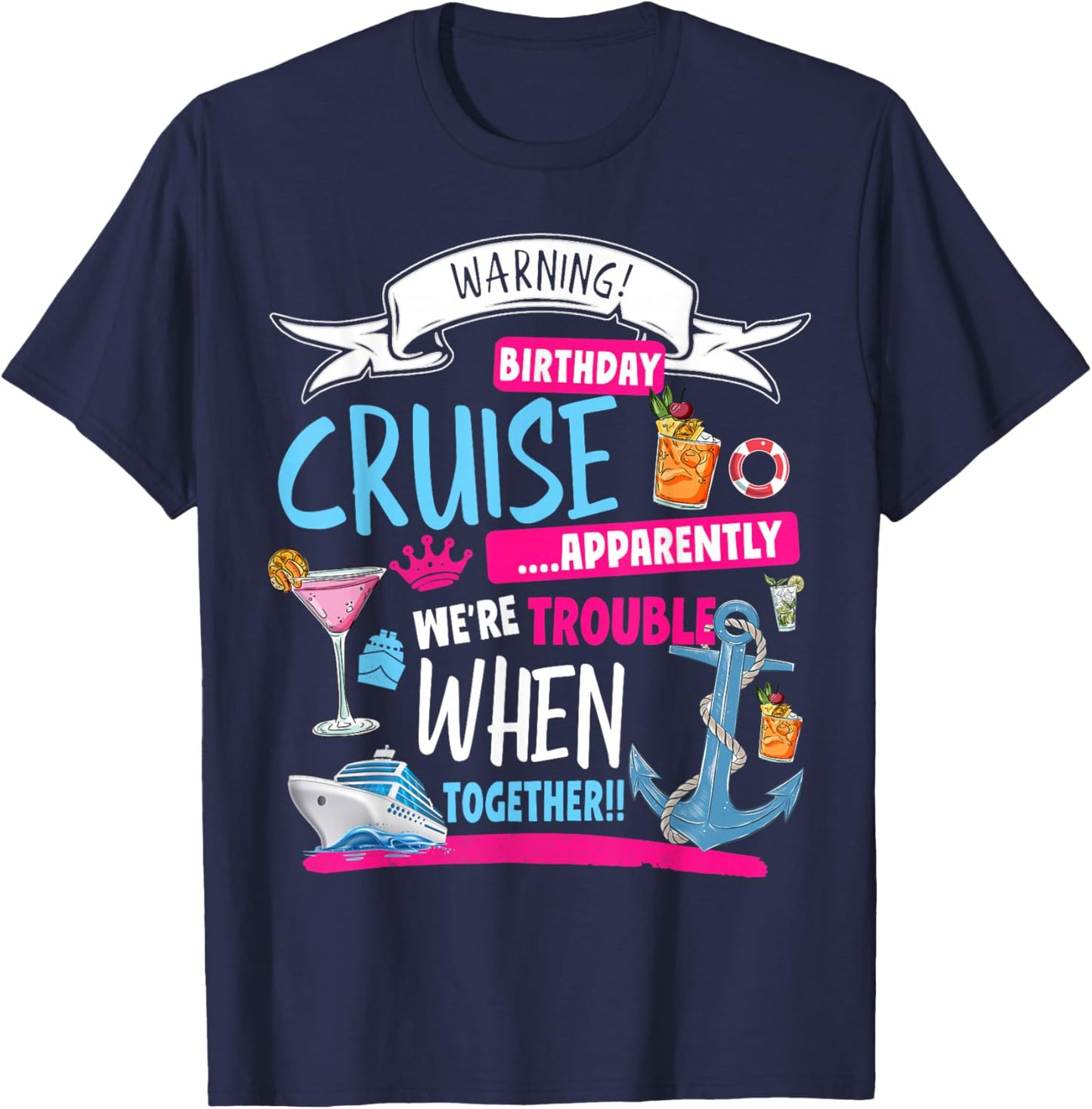 Novelty My Birthday Cruise Idea & Couples Cruise T-Shirt - T-Shirt | Navy
