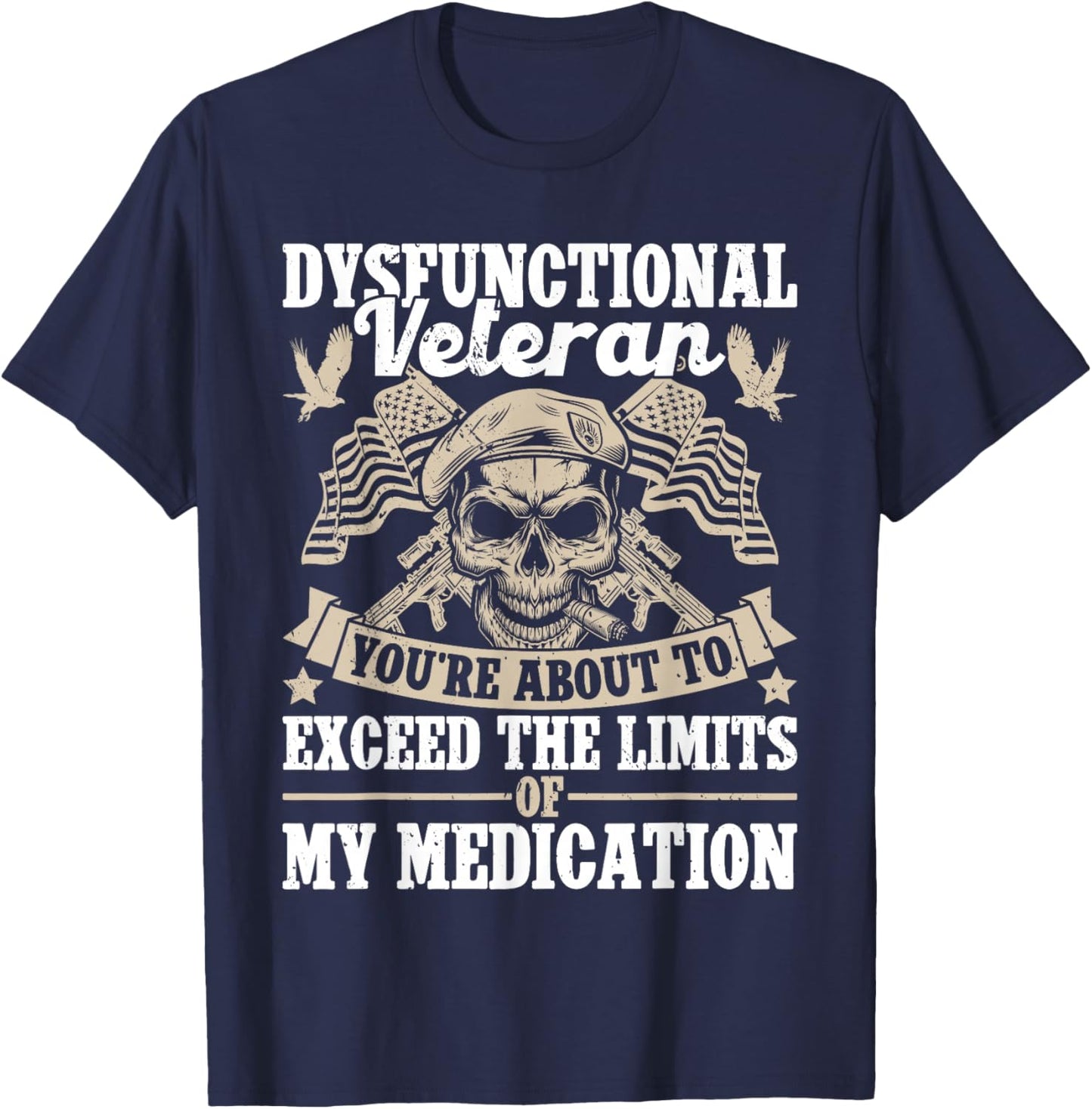 Dysfunctional Veteran disgruntled veteran T-Shirt - T-Shirt | Navy