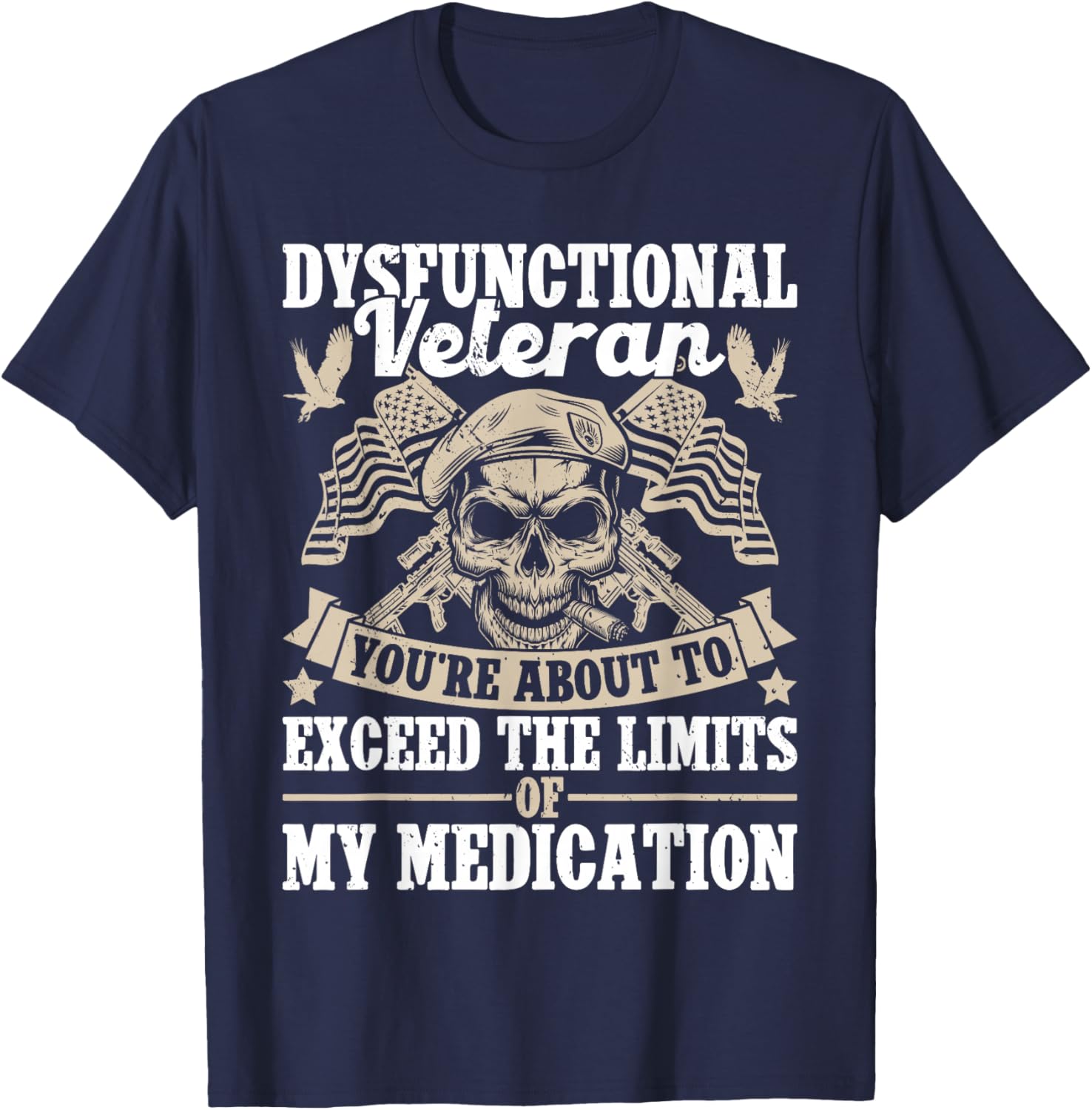 Dysfunctional Veteran disgruntled veteran T-Shirt - T-Shirt | Navy