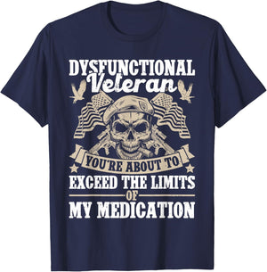 Dysfunctional Veteran disgruntled veteran T-Shirt - T-Shirt | Navy