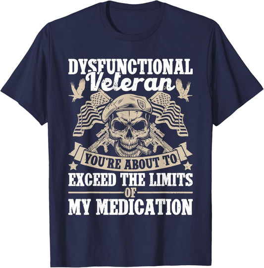 Dysfunctional Veteran disgruntled veteran T-Shirt - T-Shirt | Navy