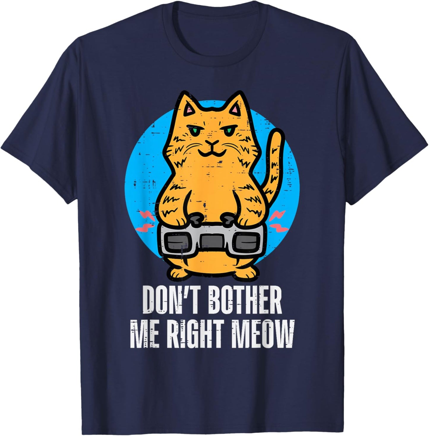 Gamer Cat Dont Bother Me Meow Funny Gaming Men Boys Kids T-Shirt - T-Shirt | Navy