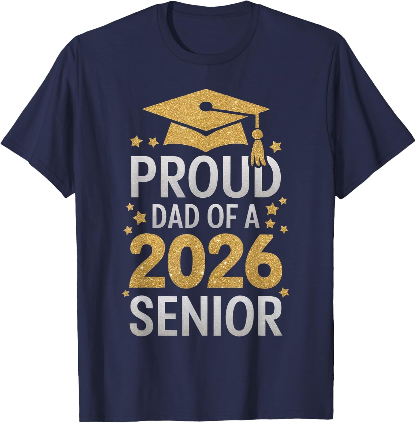 Proud Senior Dad 2026 Senior 2026 Dad Class Of 2026 Graduate T-Shirt - T-Shirt | Navy