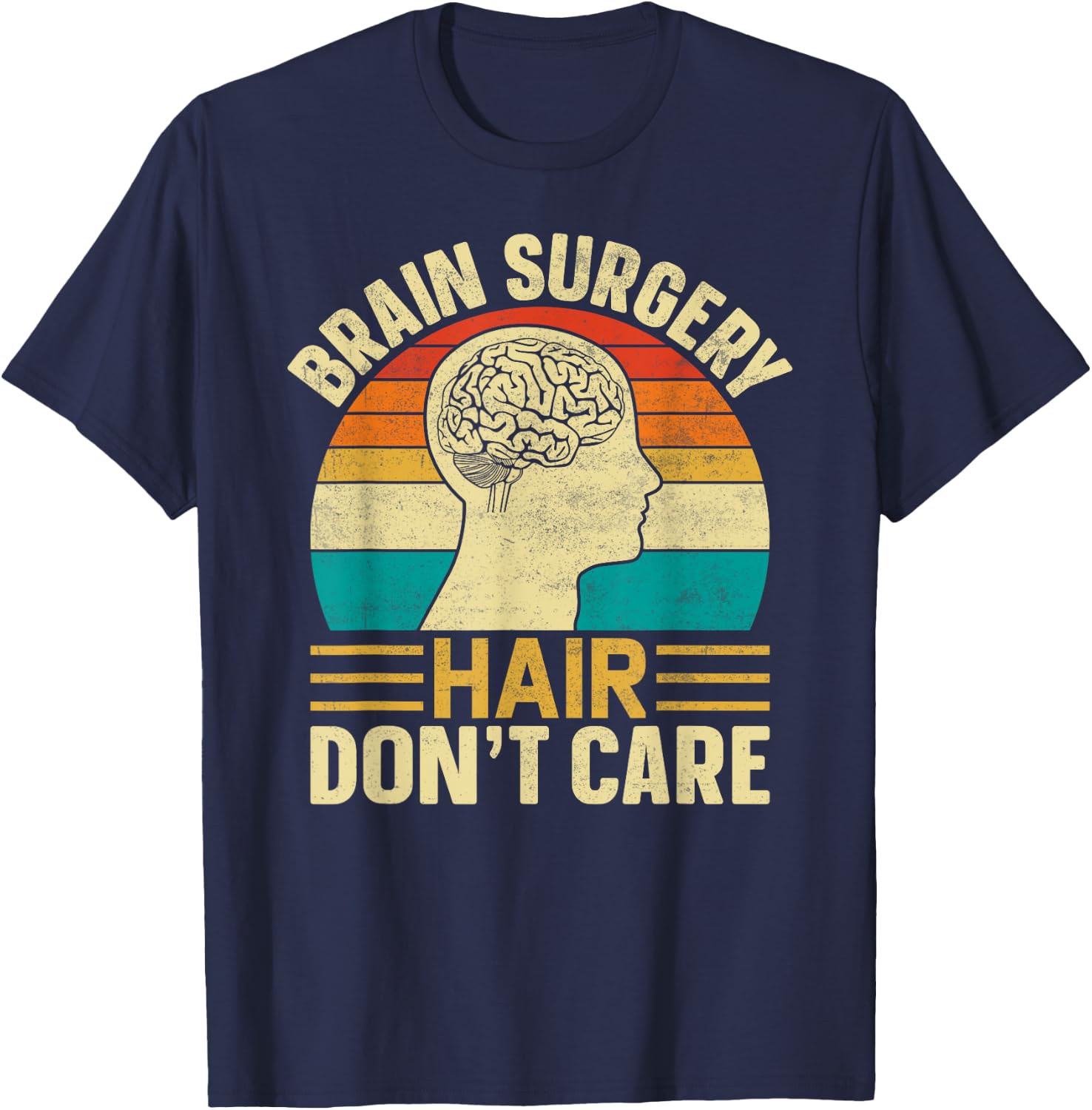 Brain Surgery Hair Don't Care - Retro Brain Surgery Survivor T-Shirt - T-Shirt | Navy