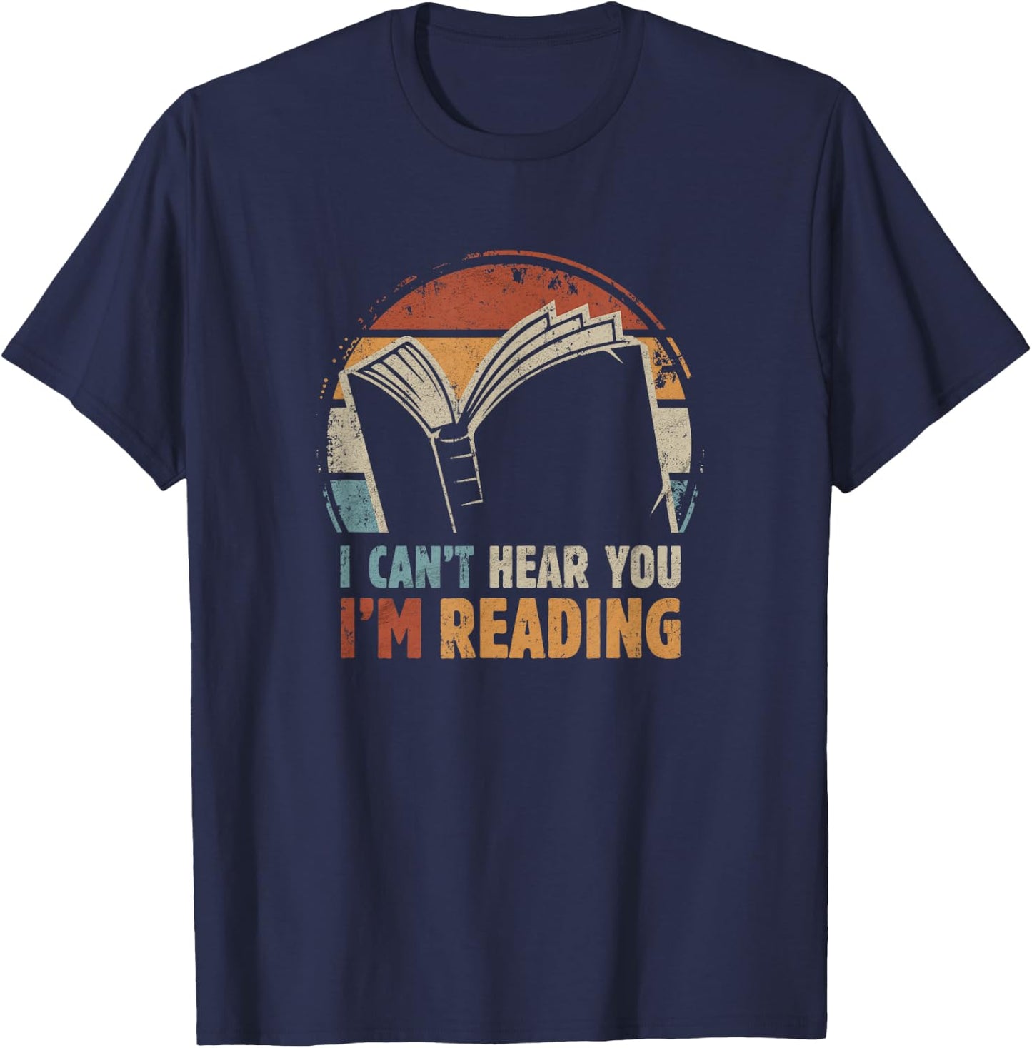 I can't hear you - I'm Reading for Book Lover Bookworm T-Shirt - T-Shirt | Navy