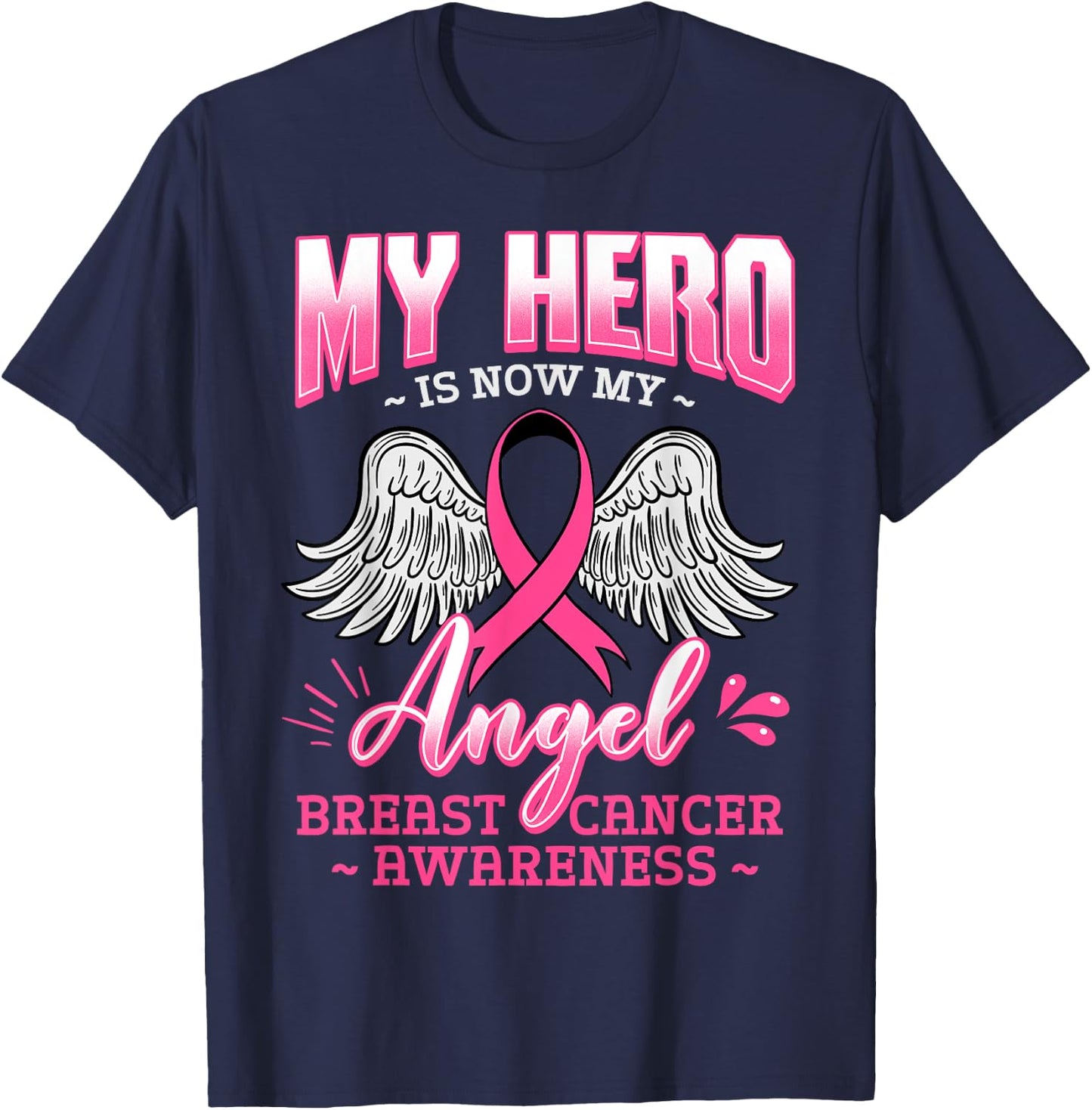 My Hero Is Now My Angel Breast Cancer Pink Ribbon Mammogram T-Shirt - T-Shirt | Navy