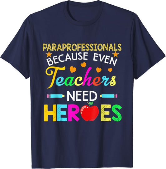 Paraprofessionals Because Even Teachers Need Heroes Women T-Shirt - T-Shirt | Navy