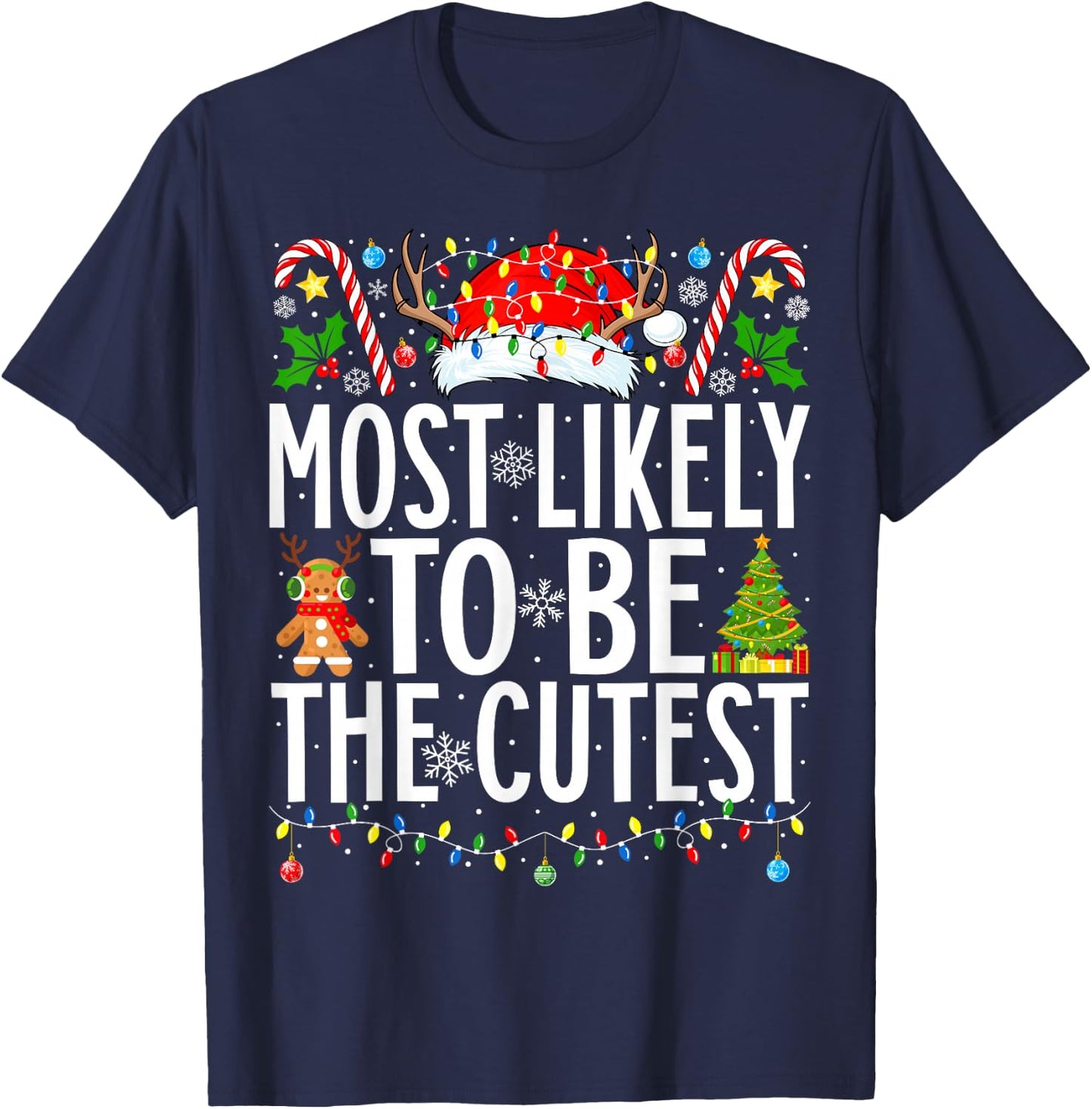 Most Likely To Be The Cutest Funny Xmas Family Christmas T-Shirt - T-Shirt | Navy