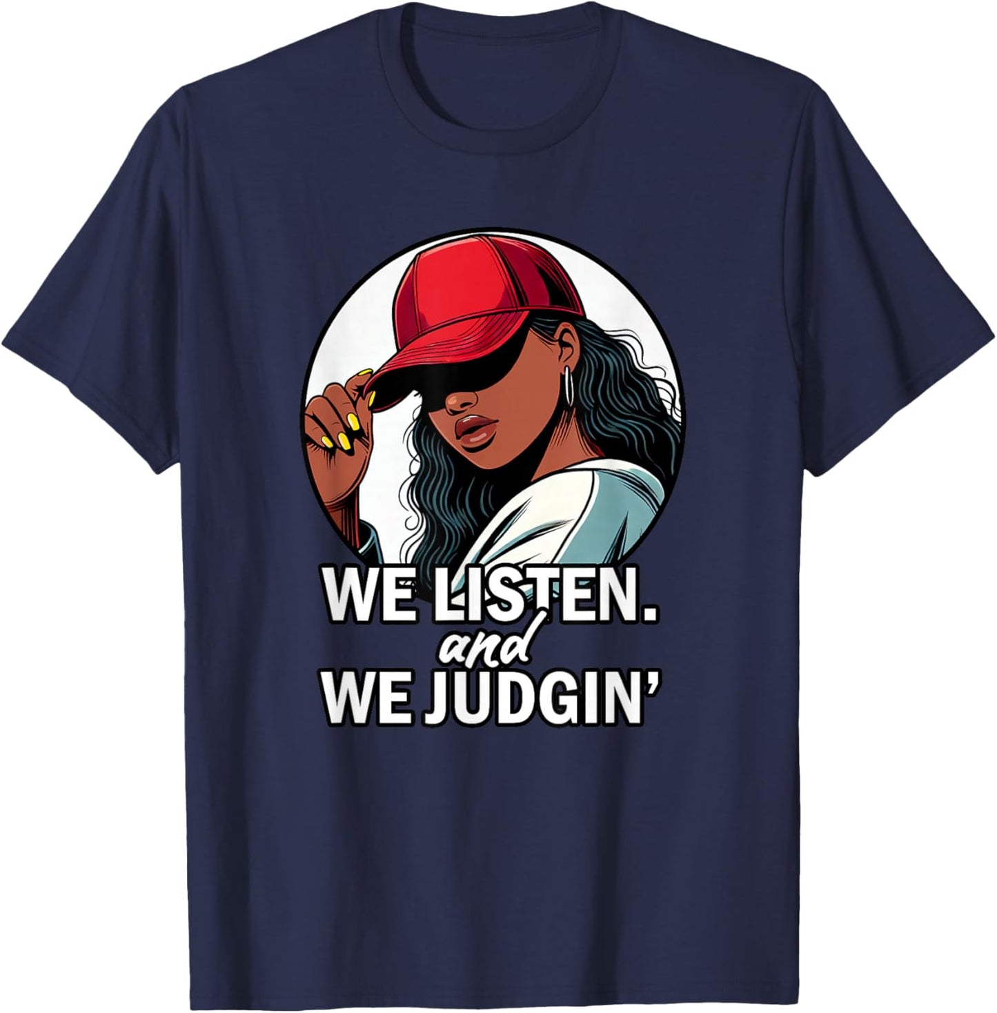We Listen / Don't Judge Funny Social Media Meme T-Shirt - T-Shirt | Navy