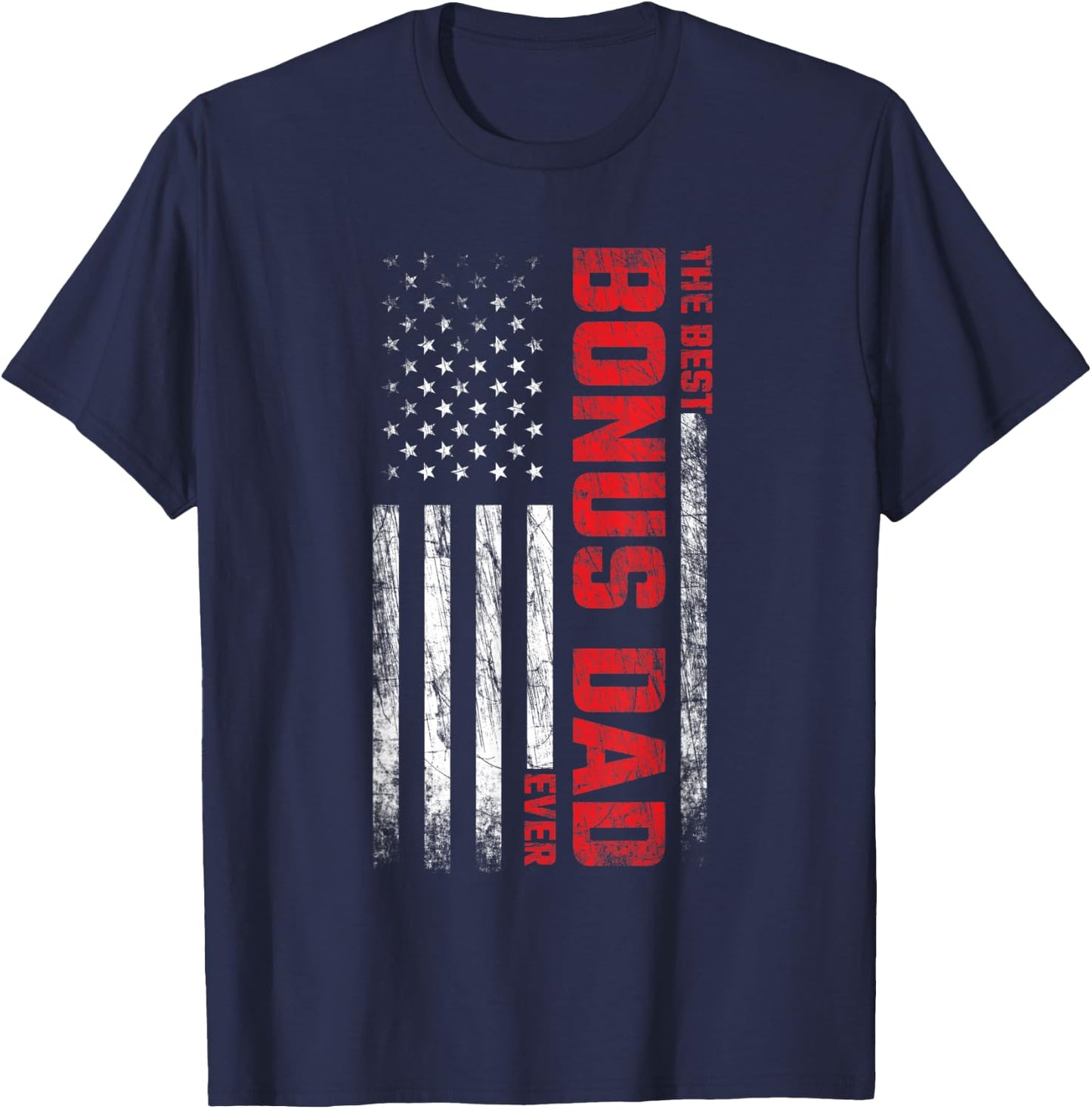 Bonus Dad - Stepdad - American Flag - Best Bonus Dad Ever Women Men T-Shirt - T-Shirt | Navy