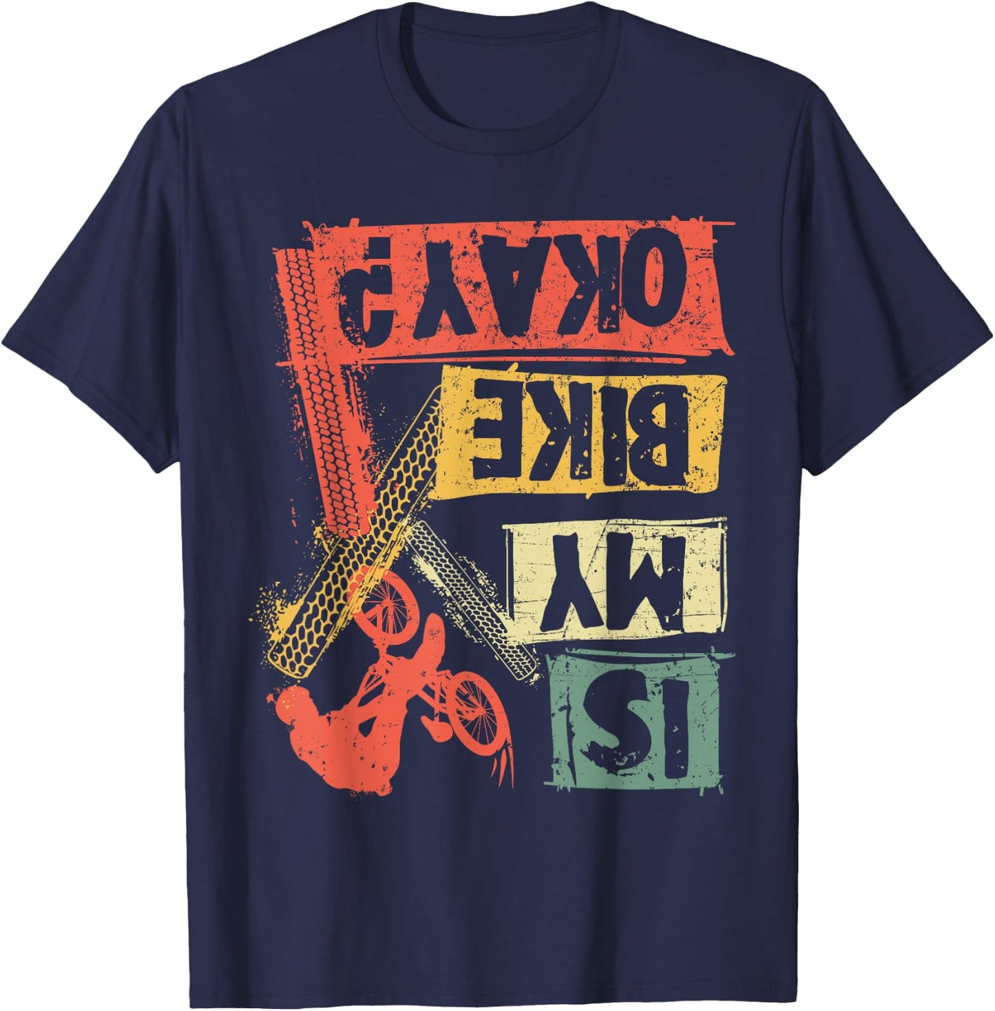 Is my bike okay? MTB mountain bike cyclist Biking Biker gift T-Shirt - T-Shirt | Navy