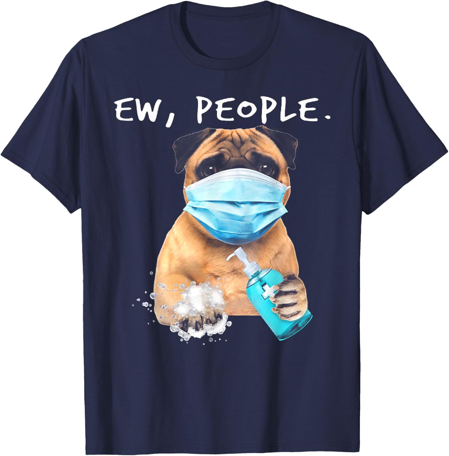 Pug Ew People Dog Wearing A Face Mask T-Shirt - T-Shirt | Navy
