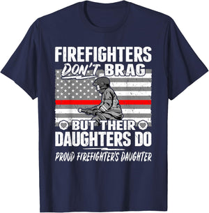 Firefighters Don't Brag - Proud Firefighter Daughter Gift T-Shirt - T-Shirt | Navy