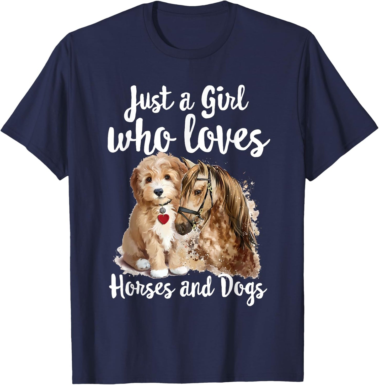 Just a Girl who loves Horses And Dogs Funny Horse & Dog T-Shirt - T-Shirt | Navy