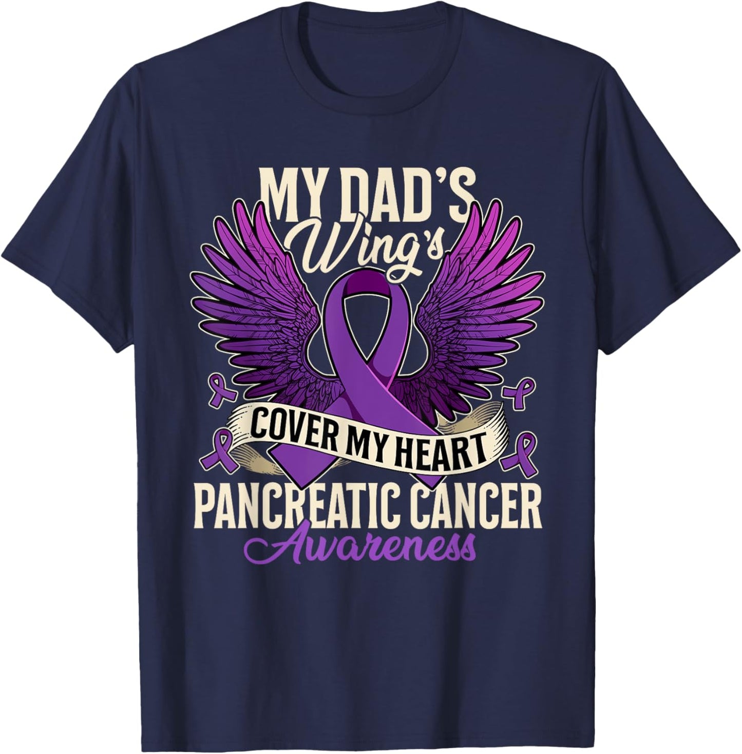 My Dad's Wings Cover My Heart Pancreatic Cancer Awareness T-Shirt - T-Shirt | Navy