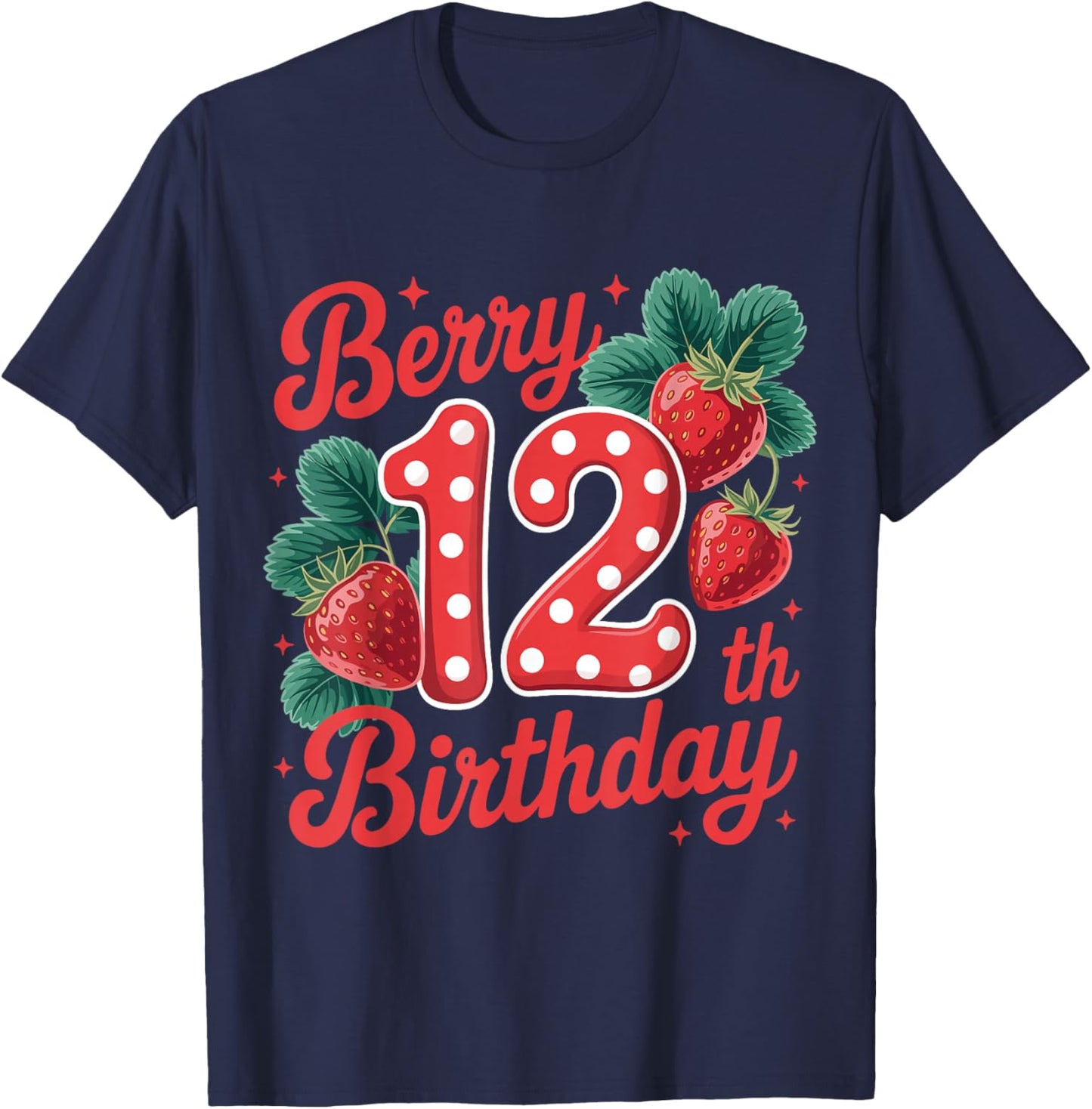 Berry 12th Birthday Girl Strawberry 12 Year Old Sweet Bday T-Shirt - T-Shirt | Navy