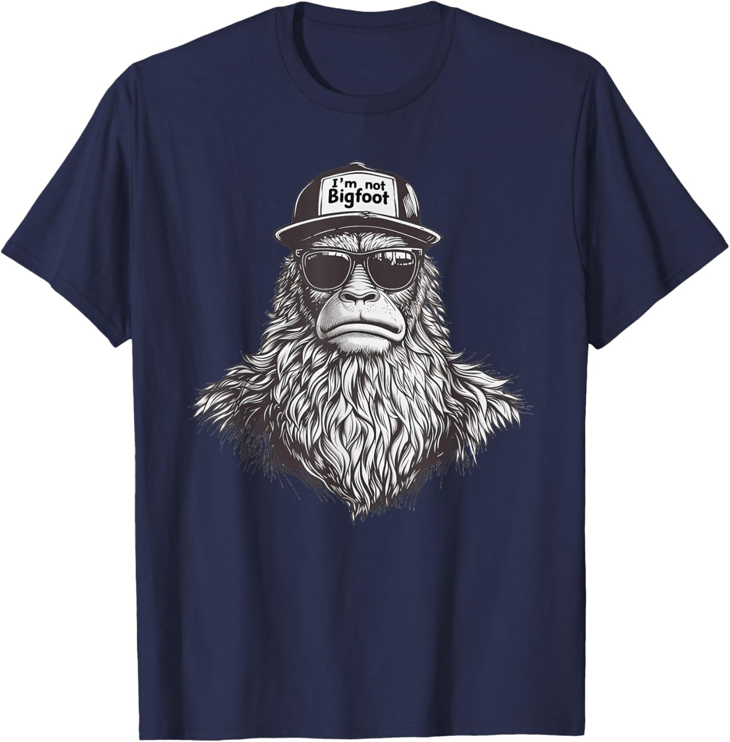 Bigfoot In Disguise Sunglasses Trucker Hat I'm Not Sasquatch , Small, Black T-Shirt - T-Shirt | Navy