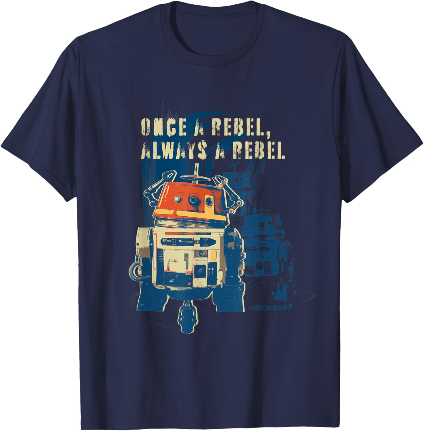 Star Wars Ahsoka Rebels Chopper Once a Rebel Always a Rebel T-Shirt - T-Shirt | Navy