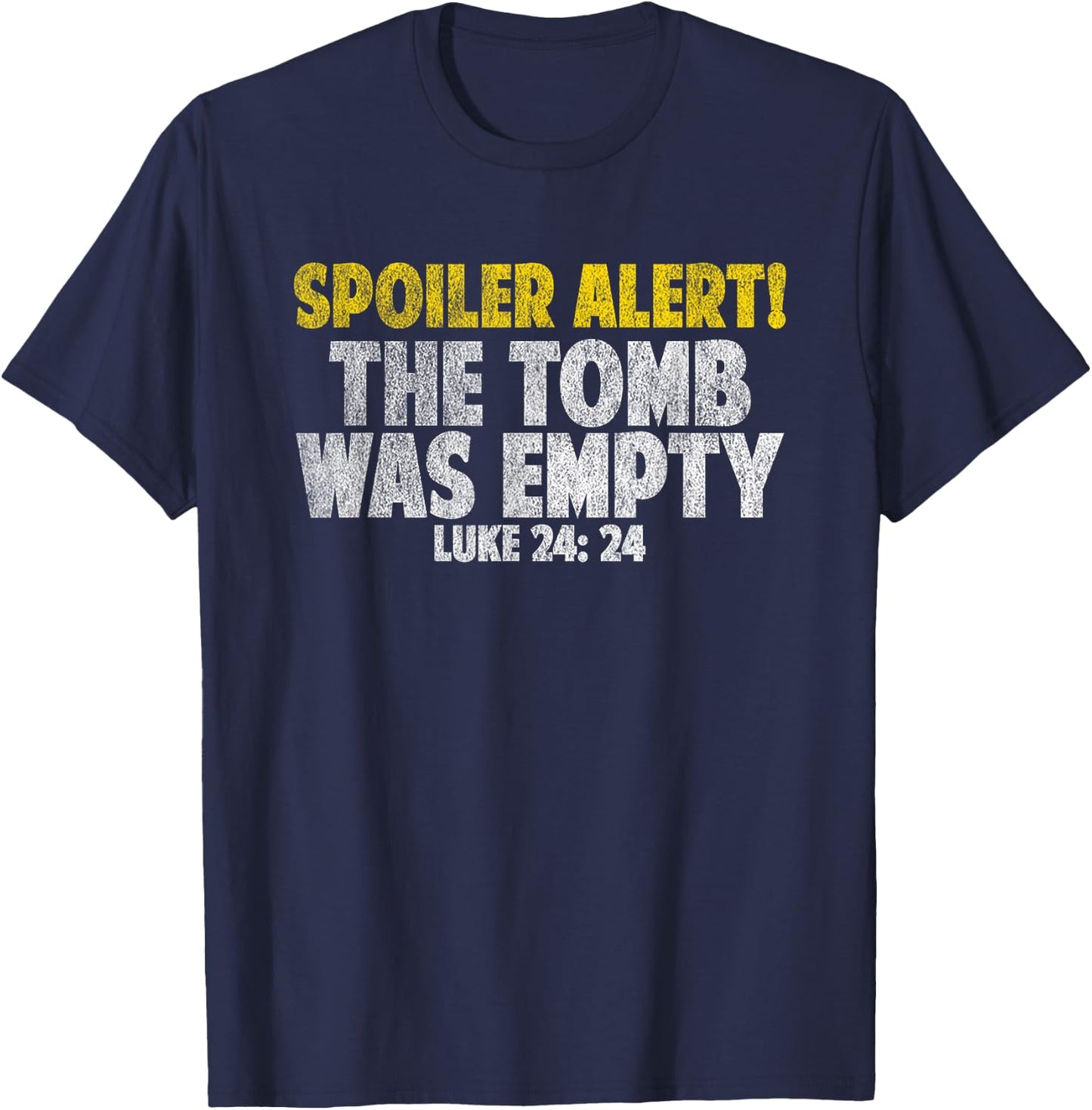 Spoiler Alert The Tomb Was Empty Shirt Jesus Bible verse T-Shirt - T-Shirt | Navy
