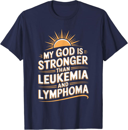 My God Is Stronger Than Leukemia And Lymphoma T-Shirt - T-Shirt | Navy