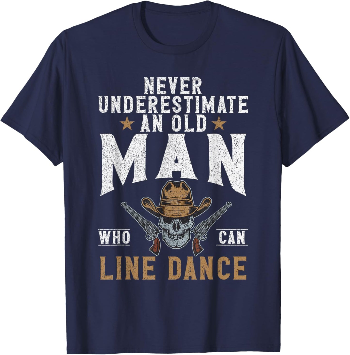 Never underestimate an old Man wo can Line Dance T-Shirt - T-Shirt | Navy