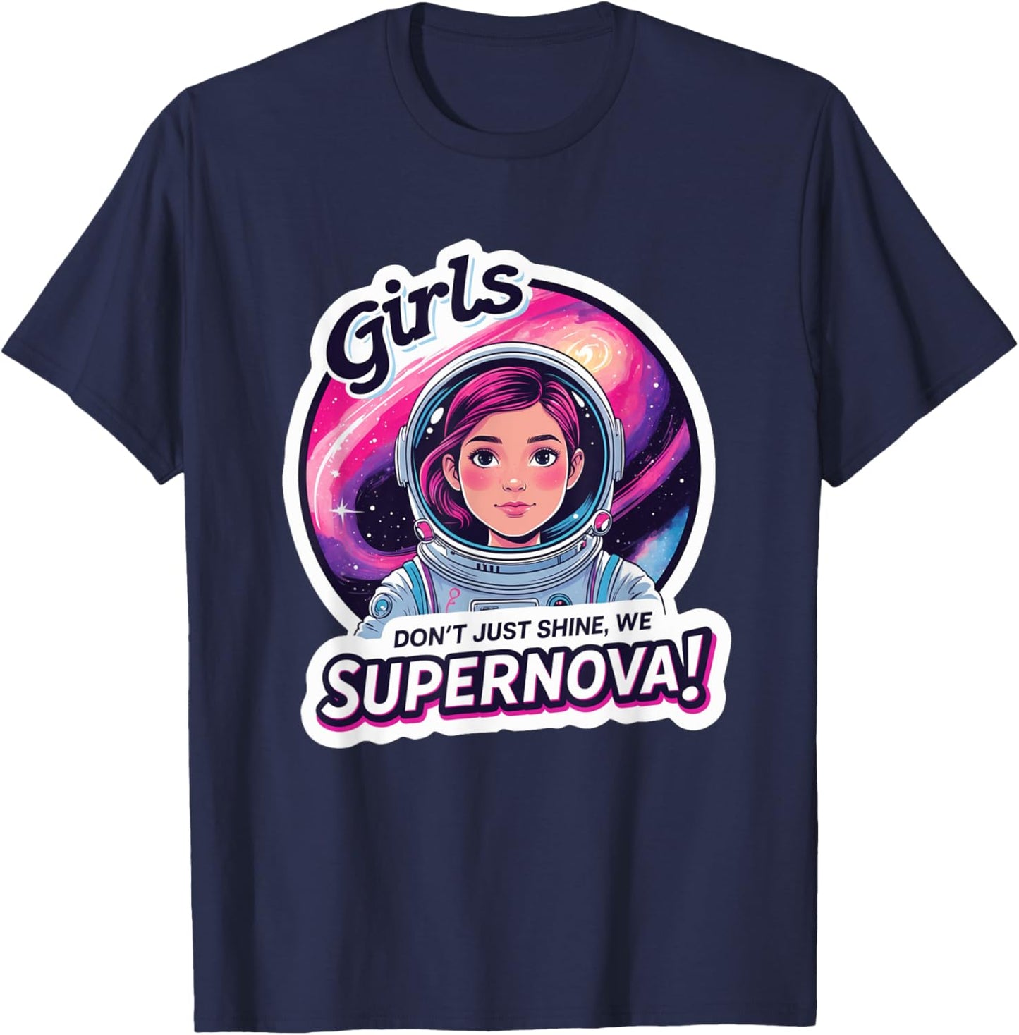 Girl Astronaut Female Inspiring Supernova Power Space Girls T-Shirt - T-Shirt | Navy
