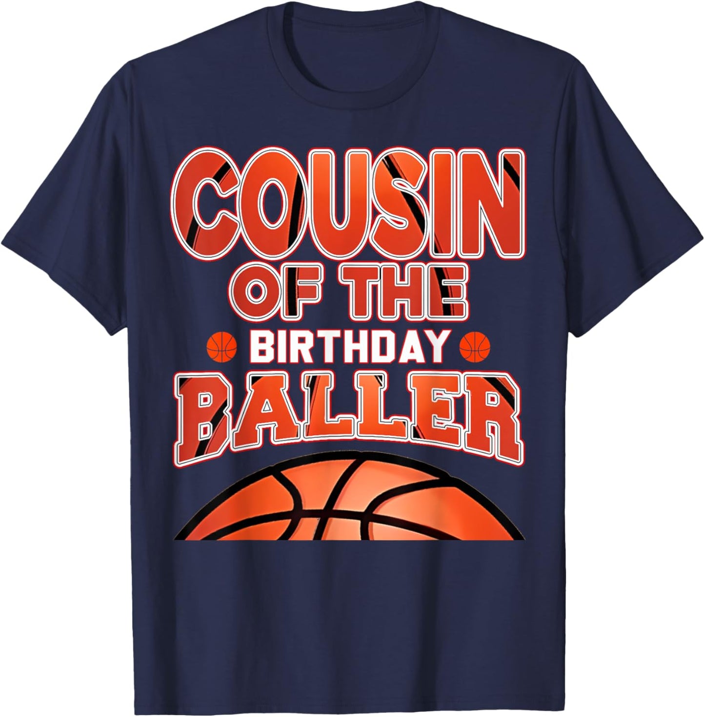 Cousin Of The Birthday Baller Basketball Themed Party T-Shirt - T-Shirt | Navy