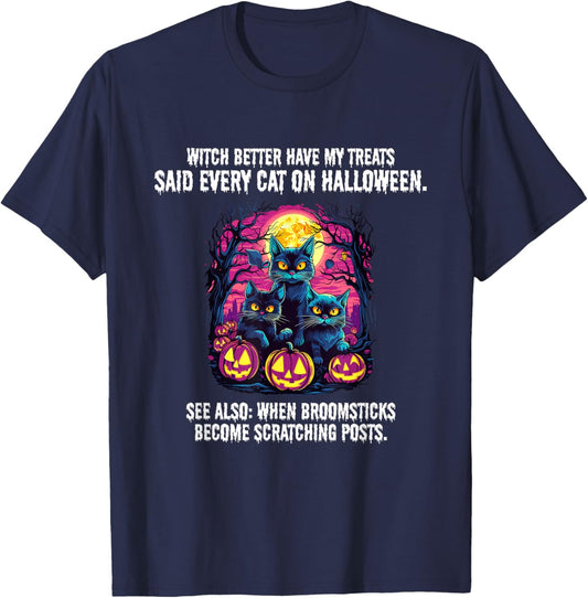 Witch better have my treats said every cat on Halloween T-Shirt - T-Shirt | Navy