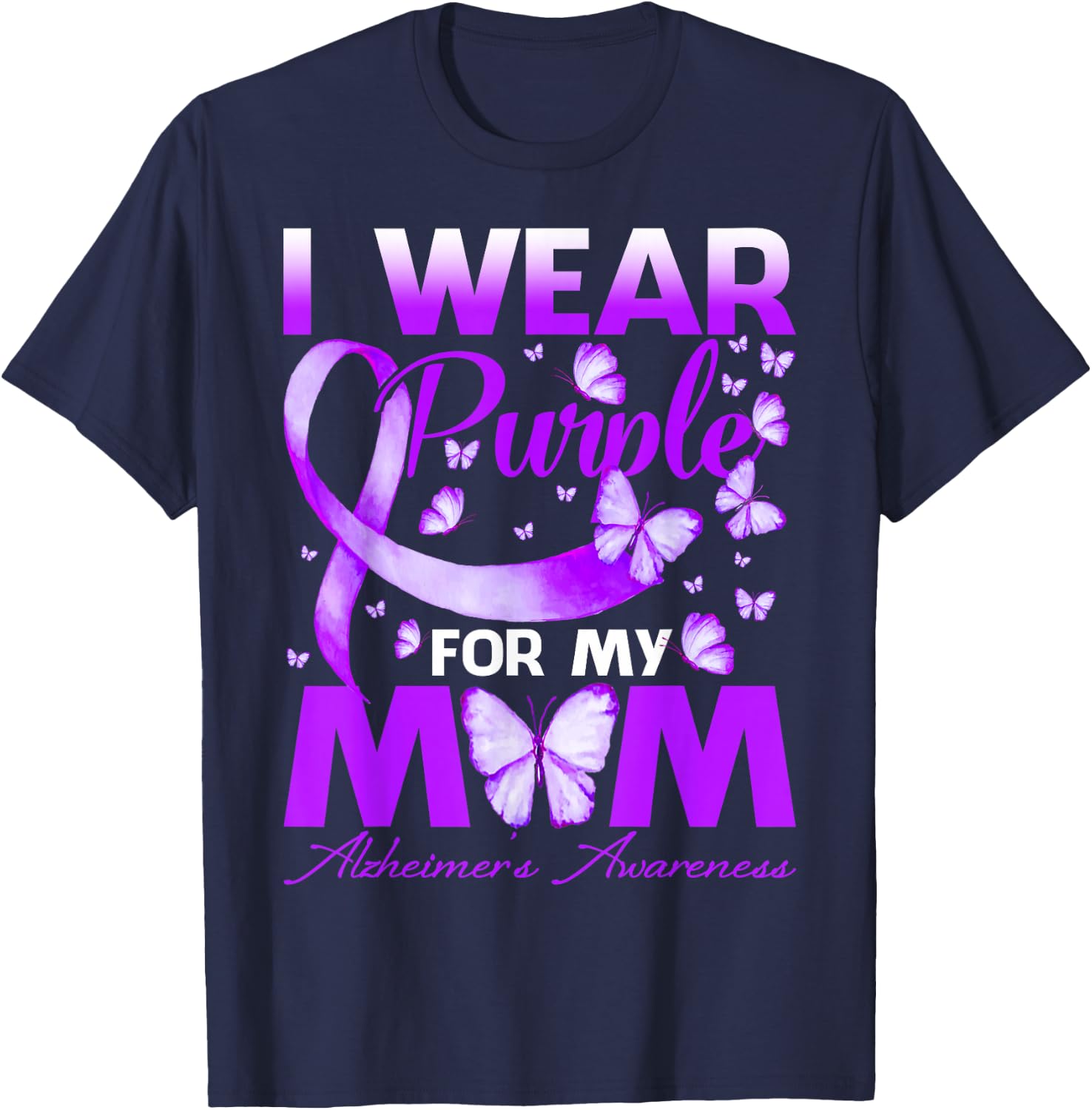 I Wear Purple for My Mom Alzheimer's Awareness Butterfly T-Shirt - T-Shirt | Navy