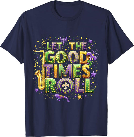 Retro Let the Good Times Roll Mardi Gras Party Lovers Design T-Shirt - T-Shirt | Navy