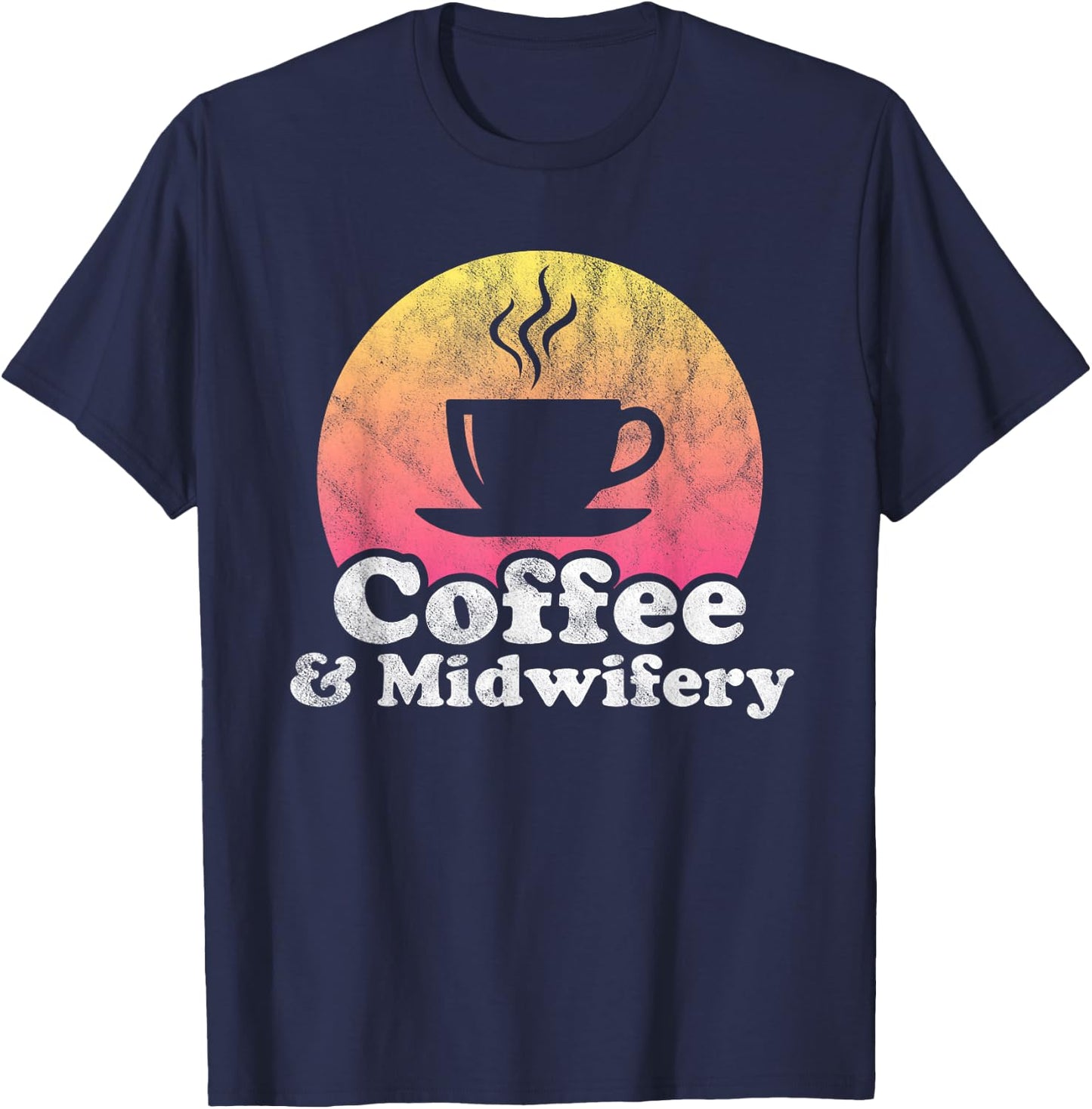 Coffee and Midwifery Midwife T-Shirt - T-Shirt | Navy