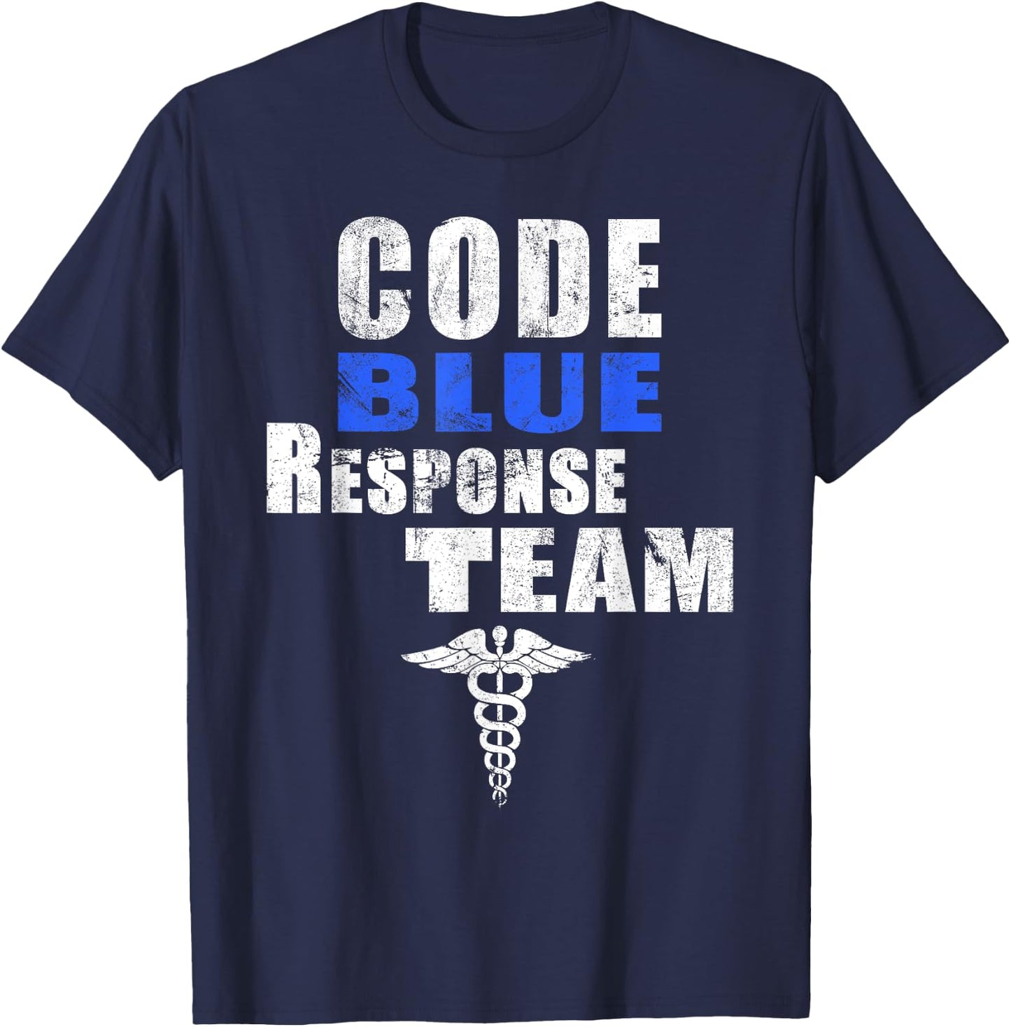 Code Blue Response Team Medical First Responders Nurse RN MD T-Shirt - T-Shirt | Navy