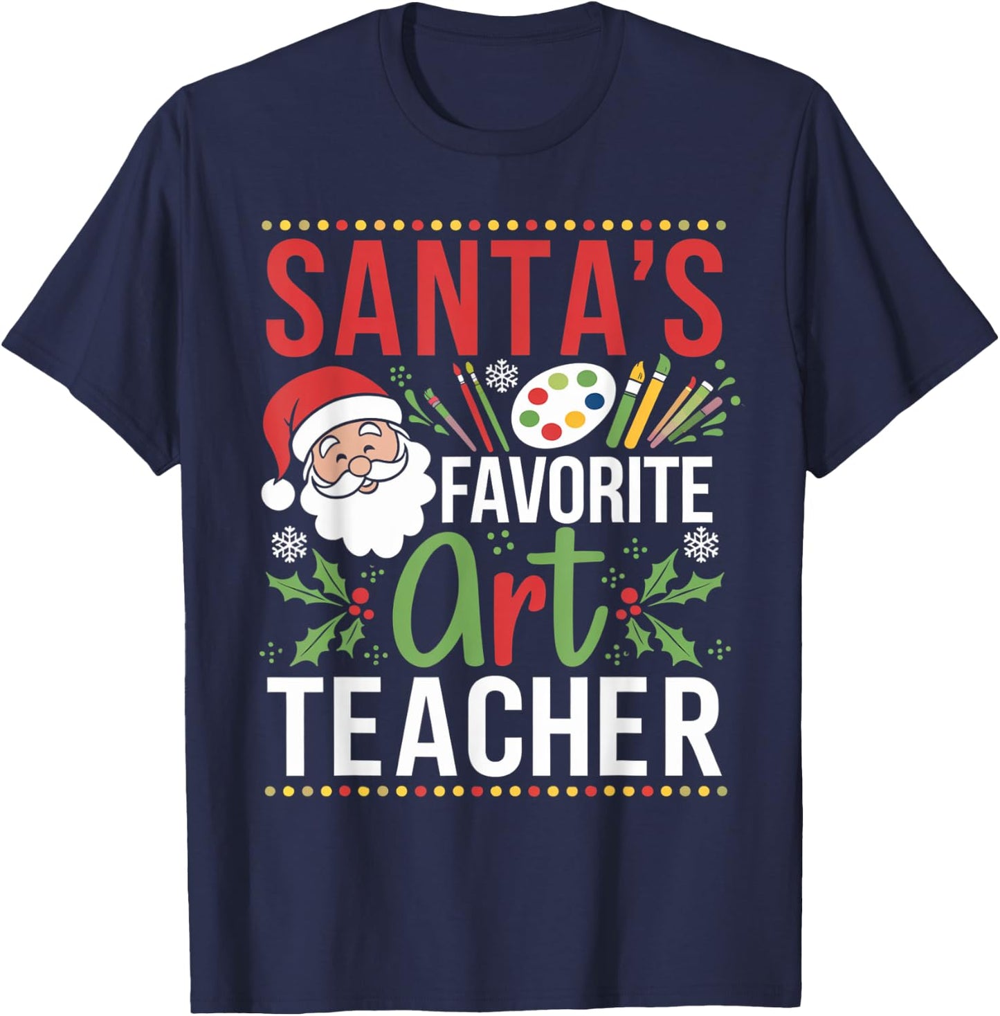 Christmas Art Teacher Painting Santa's Favorite Art Teacher T-Shirt - T-Shirt | Navy