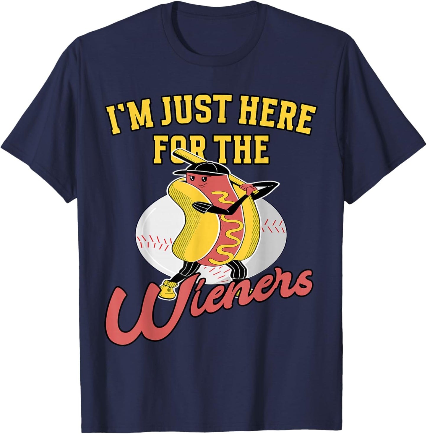 Baseball Game Im just here for the Wieners Baseball T-Shirt - T-Shirt | Navy