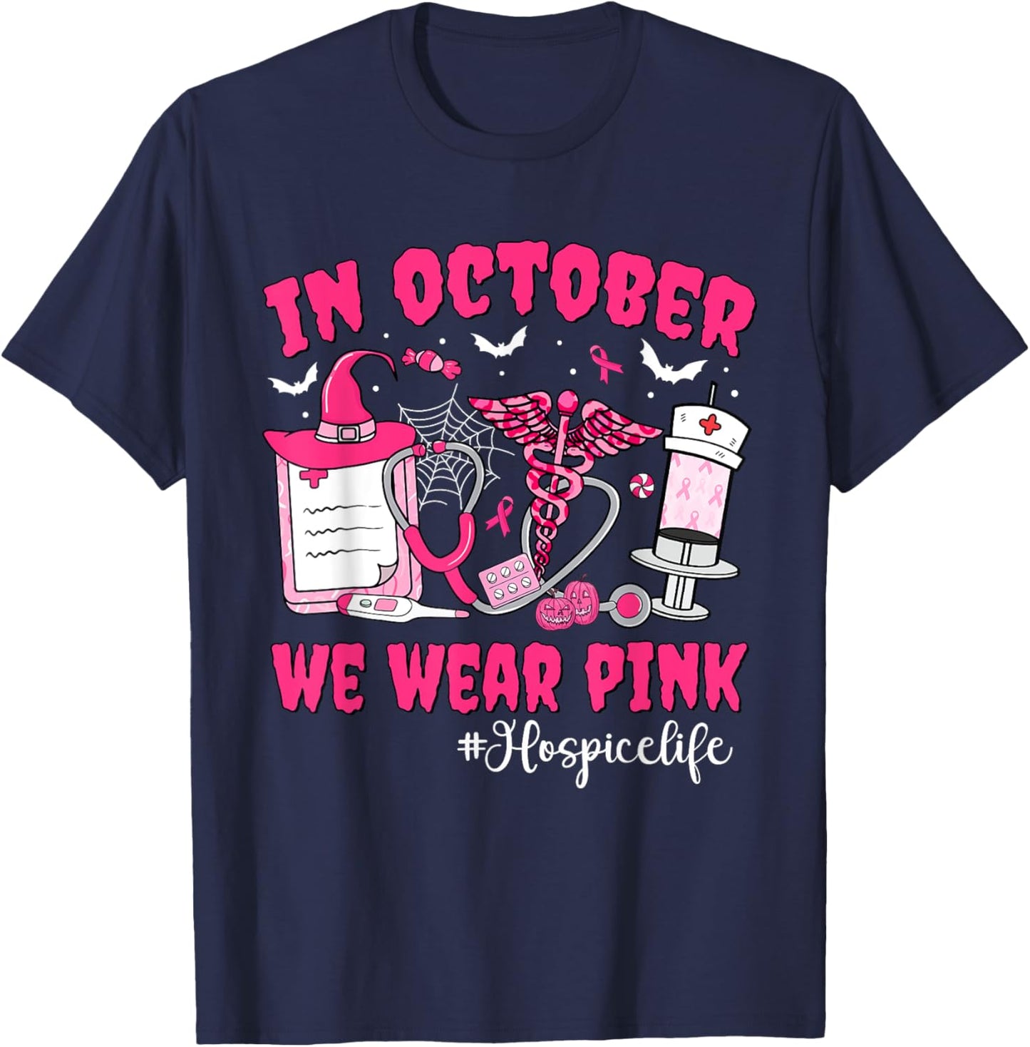 In October We Wear Pink Hospice Life Nurse Breast Cancer T-Shirt - T-Shirt | Navy