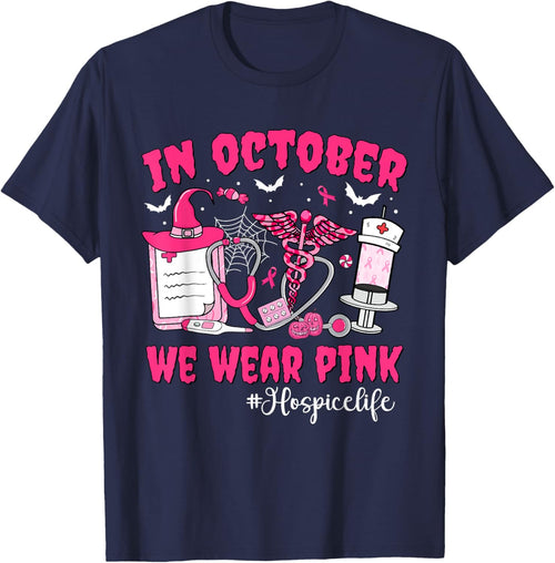 In October We Wear Pink Hospice Life Nurse Breast Cancer