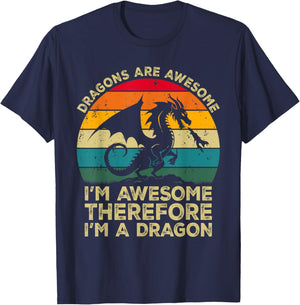 Dragons Are Awesome. I'm Awesome Therefore I'm a Dragon T-Shirt - T-Shirt | Navy