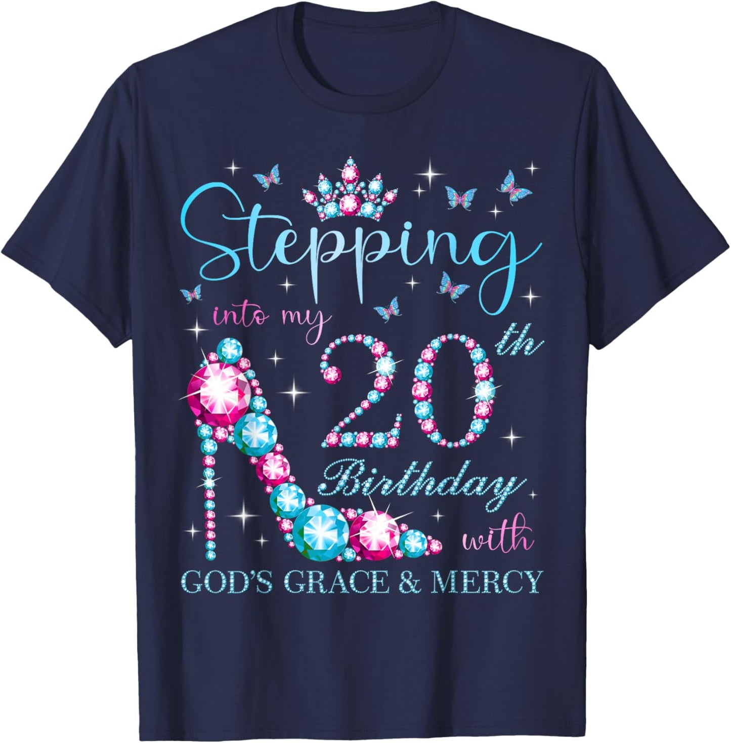 Stepping Into My 20th Birthday With God's Grace & Mercy T-Shirt - T-Shirt | Navy
