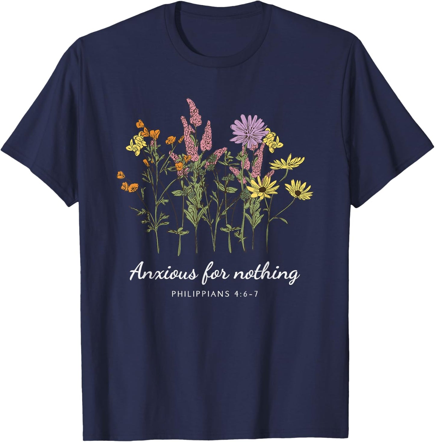 Anxious For Nothing Philippians 4:6-7 Christian Design T-Shirt - T-Shirt | Navy