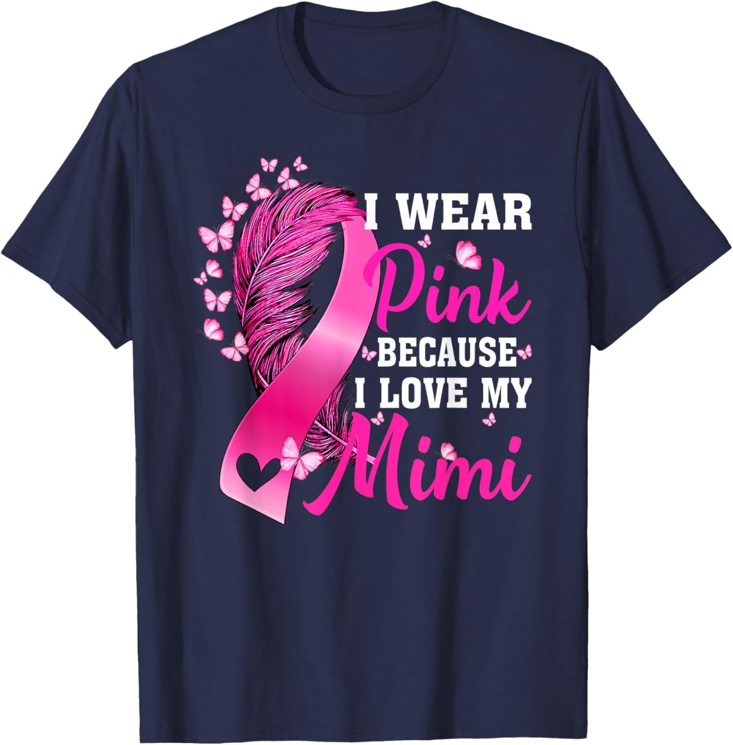 I Wear Pink For My Mimi Breast Cancer Awareness T-Shirt - T-Shirt | Navy