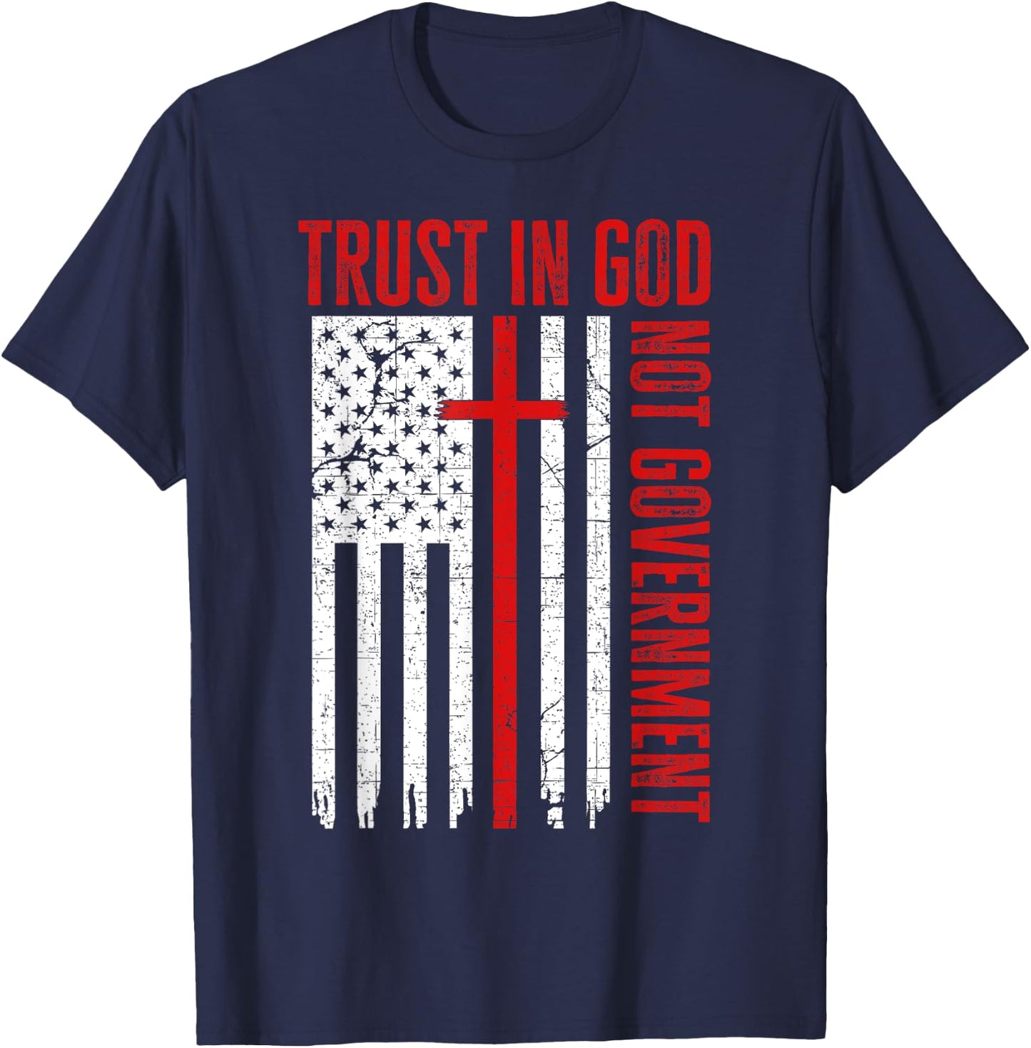 Trust In God Not The Government Patriotic Christian USA Flag T-Shirt - T-Shirt | Navy
