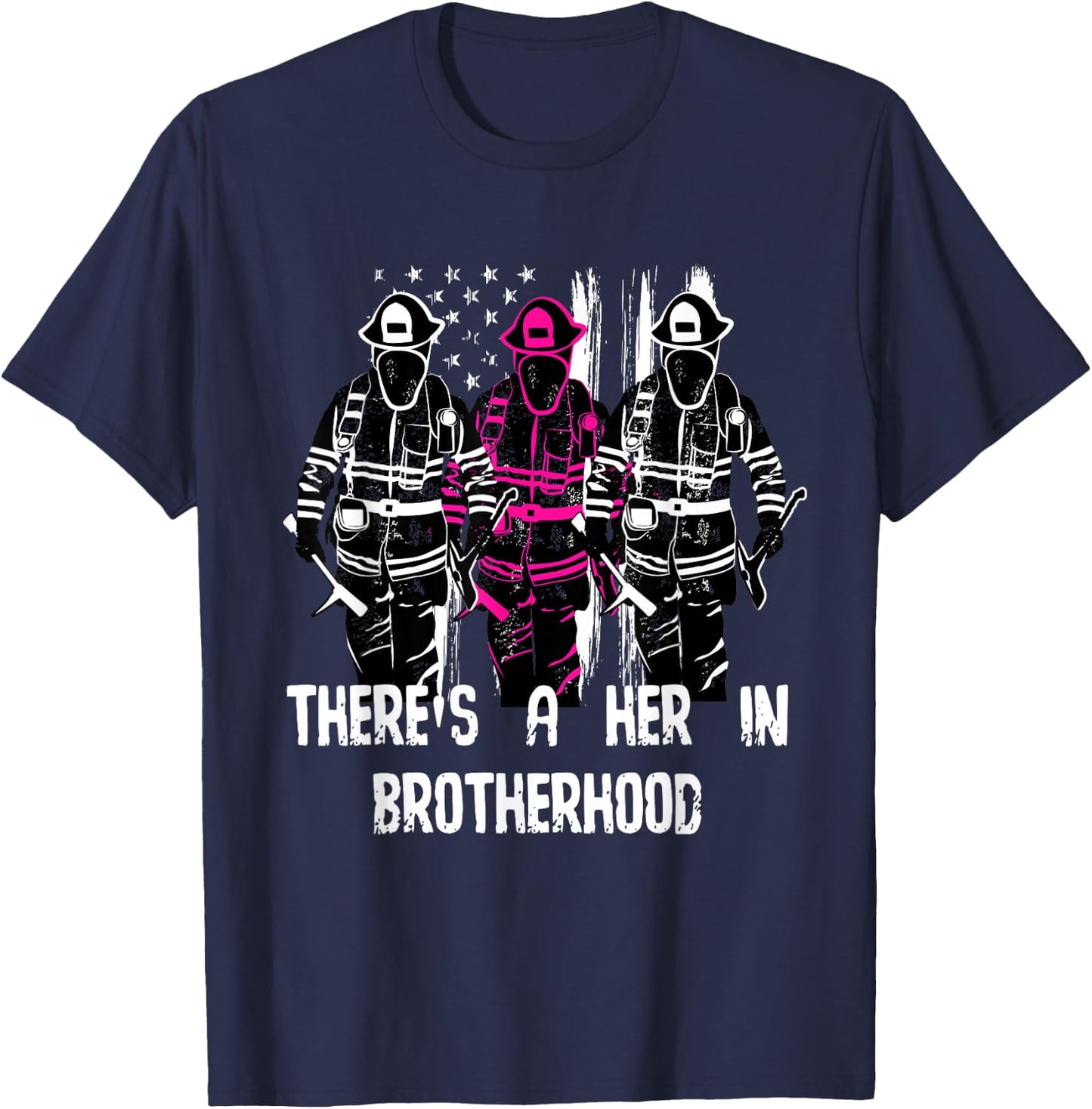 Female Firefighter Women Brotherhood Promotion T-Shirt - T-Shirt | Navy