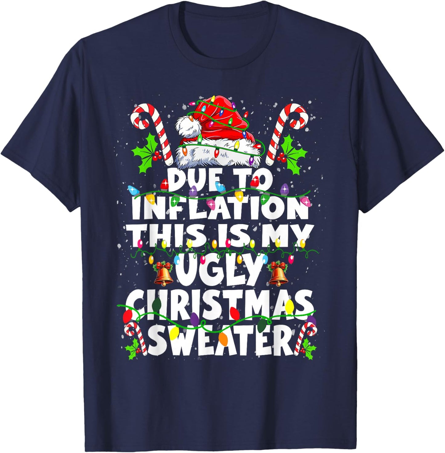 Funny Due to Inflation Ugly Christmas Sweaters Women T-Shirt - T-Shirt | Navy
