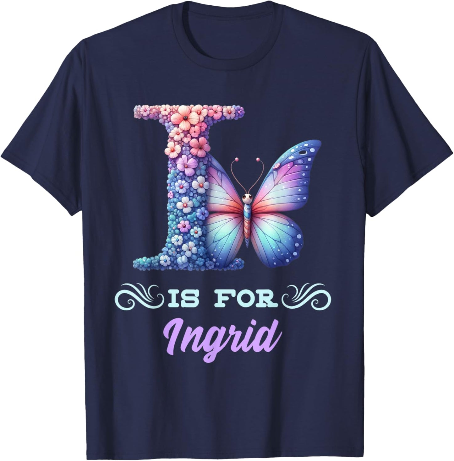 I Is For Ingrid Girly Butterfly And Flower Initial Name T-Shirt - T-Shirt | Navy