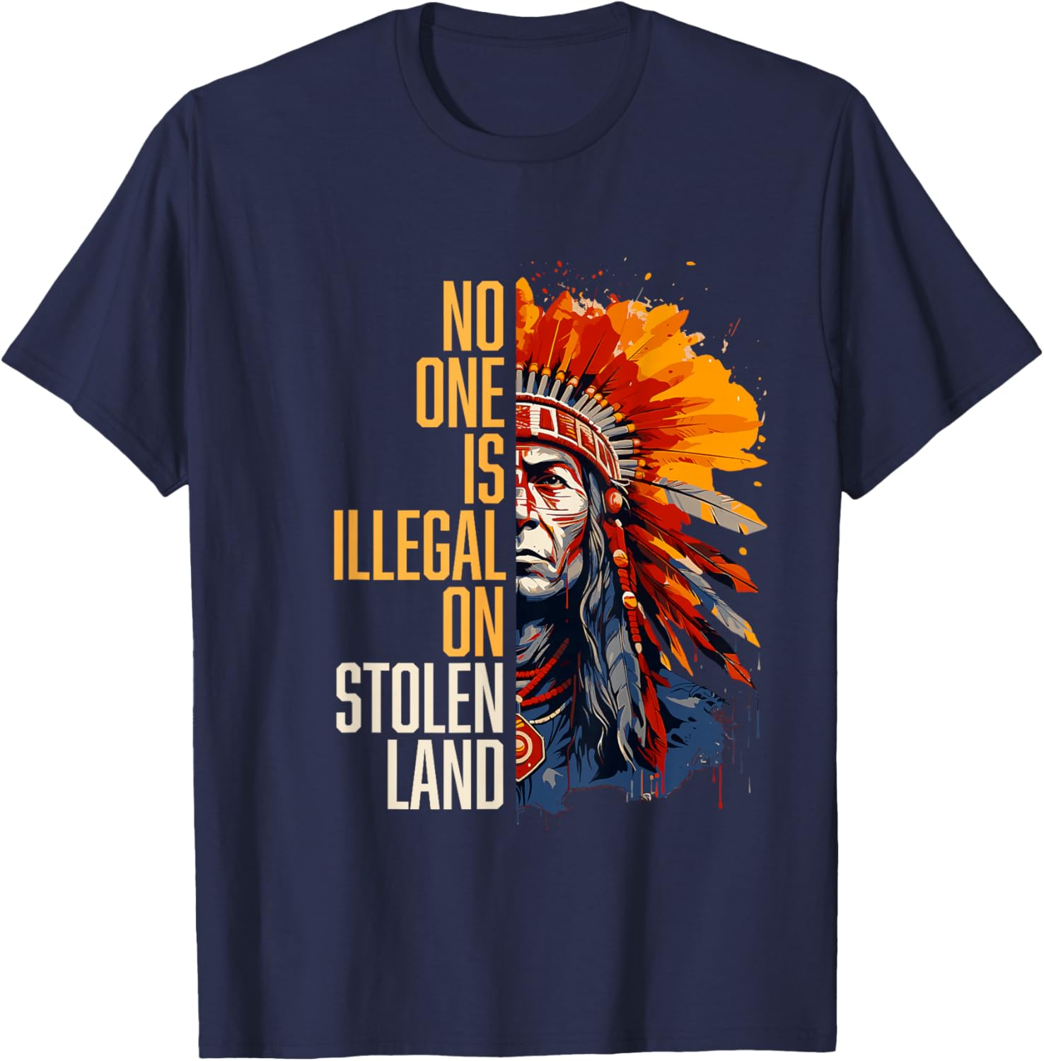 Indigenous Peoples' Day - No One is Illegal on Stolen Land T-Shirt - T-Shirt | Navy