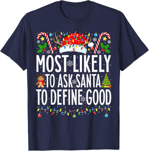 Most Likely To Ask Santa To Define Good Family Christmas T-Shirt - T-Shirt | Navy