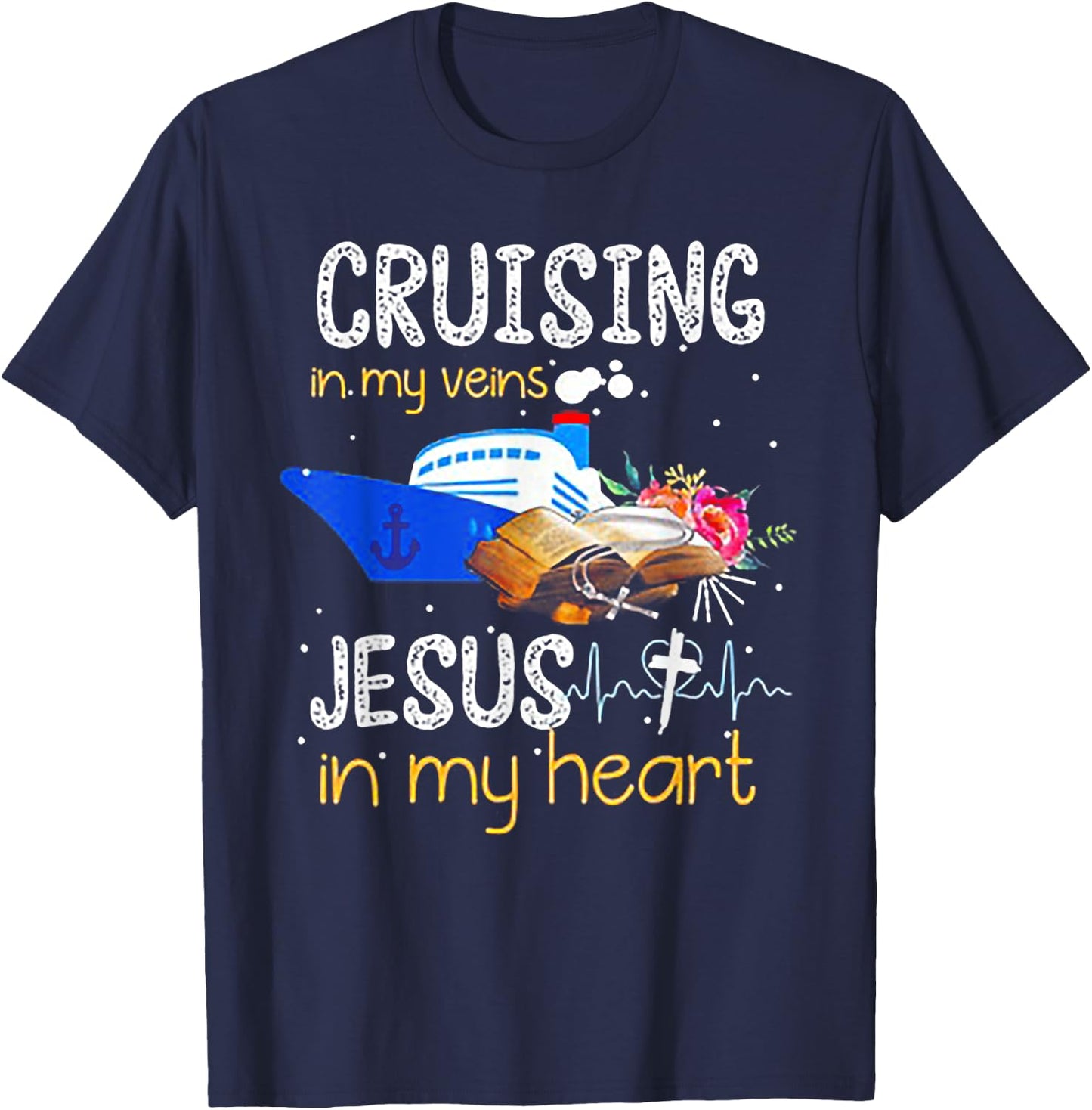 Cruising In My Veins Jesus In My Heart T-Shirt - T-Shirt | Navy